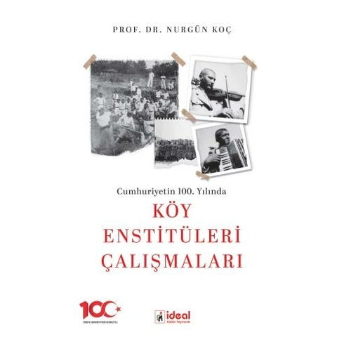 Cumhuriyetin 100.Yılında Köy Enstitüleri Çalışmaları Nurgün Koç