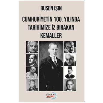 Cumhuriyetin 100.Yılında Tarihimize Iz Bırakan Kemaller Ruşen Işın