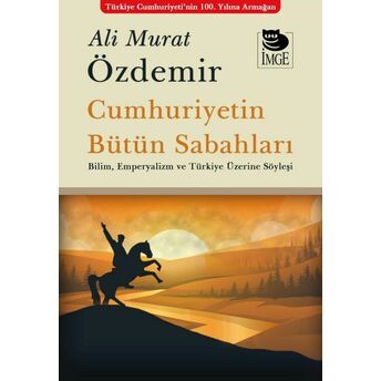 Cumhuriyetin Bütün Sabahları Ali Murat Özdemir