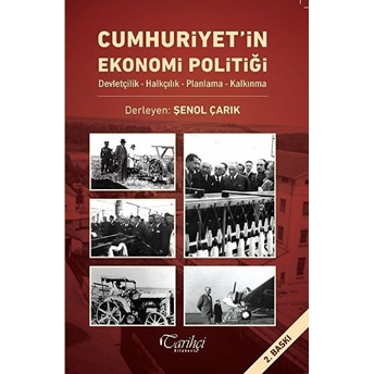 Cumhuriyetin Ekonomi Politiği Şenol Çarık