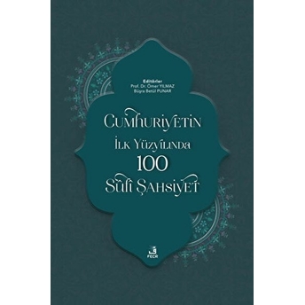 Cumhuriyetin Ilk Yüzyılında 100 Sufi Şahsiyet Kolektif