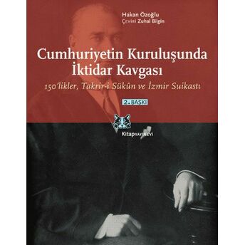 Cumhuriyetin Kuruluşunda Iktidar Kavgası Hakan Özoğlu