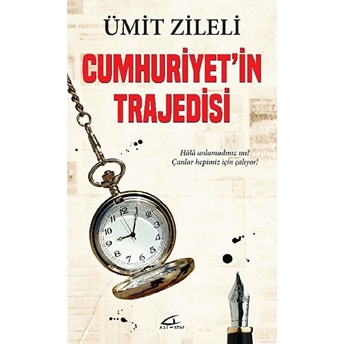 Cumhuriyet'in Trajedisi Ümit Zileli