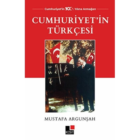 Cumhuriyetin Türkçesi Mustafa Argunşah