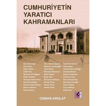 Cumhuriyetin Yaratıcı Kahramanları Osman S. Arolat