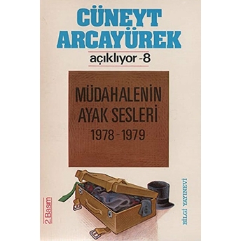 Cüneyt Arcayürek Açıklıyor- 8 Müdahalenin Ayak Sesleri 1978-1979 Cüneyt Arcayürek