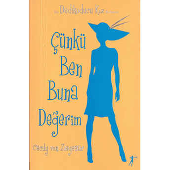 Çünkü Ben Buna Değerim Cecily Von Ziegesar