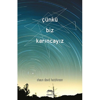 Çünkü Biz Karıncayız Shaun David Hutchinson