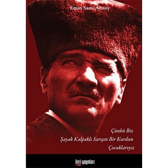 Çünkü Biz Şayak Kalpaklı Sarışın Bir Kurdun Çocuklarıyız-Emin Sami Arısoy