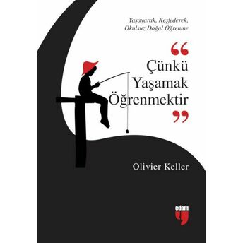 Çünkü Yaşamak Öğrenmektir Olivier Keller