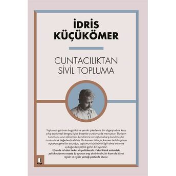 Cuntacılıktan Sivil Topluma Idris Küçükömer