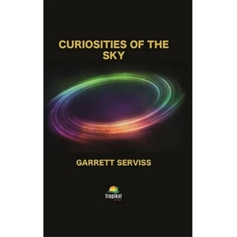 Curiosities Of The Sky - Garrett P. Serviss