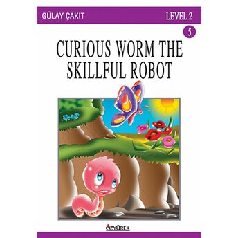 Curious Worm The Skillful Robot Gülay Çakıt