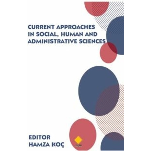 Current Approaches In Social, Human And Administrative Sciences Kolektif