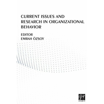 Current Issues And Research In Organizational Behavior Afet Kıyak