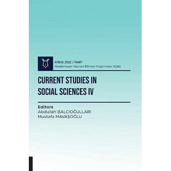 Current Studies In Social Sciences Iv - Aybak 2022 Mart Kolektif