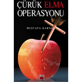 Çürük Elma Operasyonu Mustafa Karnas