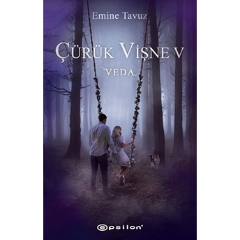 Çürük Vişne 5- Veda Emine Tavuz