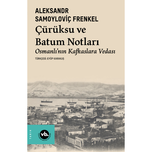 Çürüksu Ve Batum Notları Aleksandr Samoyloviç Frenkel