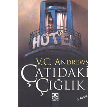 Cutler Ailesi Serisi 3 Çatıdaki Çığlık V. C. Andrews