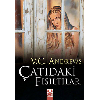 Cutler Ailesi Serisi 4 Çatıdaki Fısıltılar V. C. Andrews