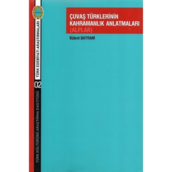 Çuvaş Türklerinin Kahramanlık Anlatmaları (Alplar)