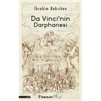 Da Vinci’nin Darphanesi Ibrahim Bakırhan