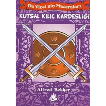 Da Vinci’nin Maceraları - 6: Kutsal Kılıç Kardeşliği Alfred Bekker