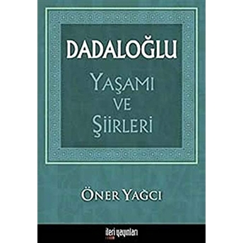 Dadaloğlu Yaşamı Ve Şiirleri Öner Yağcı