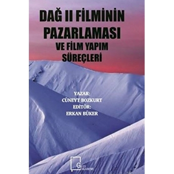 Dağ 2 Filminin Pazarlaması Ve Film Yapım Süreçleri