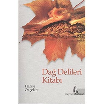 Dağ Delileri Kitabı Hatice Özçelebi