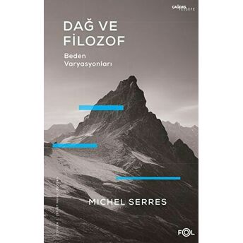 Dağ Ve Filozof – Beden Varyasyonları Michel Serres