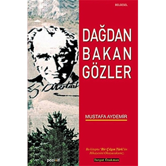 Dağdan Bakan Gözler Mustafa Aydemir