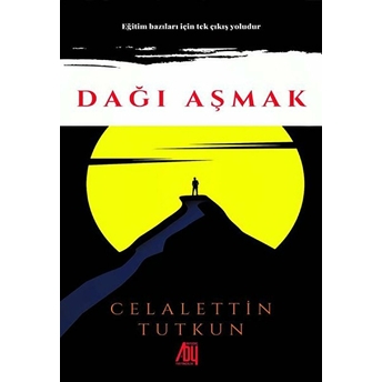 Dağı Aşmak - Celalettin Tutkun