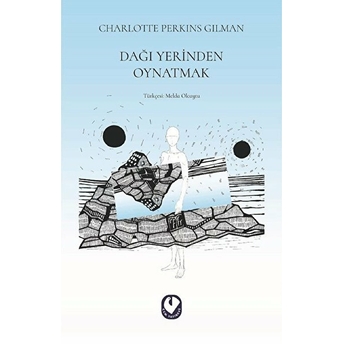 Dağı Yerinden Oynatmak Charlotte Perkins Gilman