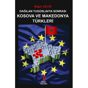 Dağılan Yugoslavya Sonrası Kosova Ve Mekedonya Türkleri Bilgin Çelik