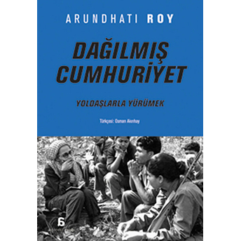 Dağılmış Cumhuriyet Arundhati Roy