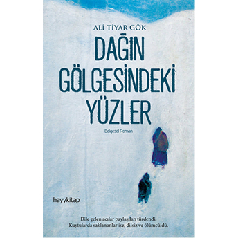 Dağın Gölgesindeki Yüzler Ali Tiyar Gök