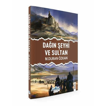 Dağın Şeyhi Ve Sultan M. Duran Özkan