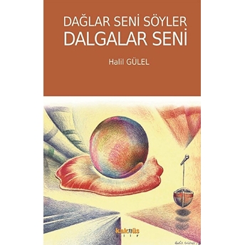 Dağlar Seni Söyler Dalgalar Seni-Halil Gülel