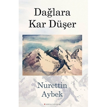 Dağlara Kar Düşer - Nurettin Aybek