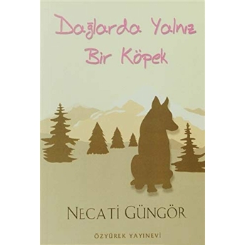 Dağlarda Yalnız Bir Köpek Necati Güngör