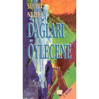 Dağları Öylecene-Seyyit Nezir