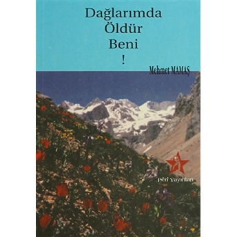 Dağlarımda Öldür Beni!