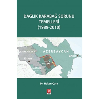 Dağlık Karabağ Sorunu Temelleri - 1989-2010 Hakan Çora