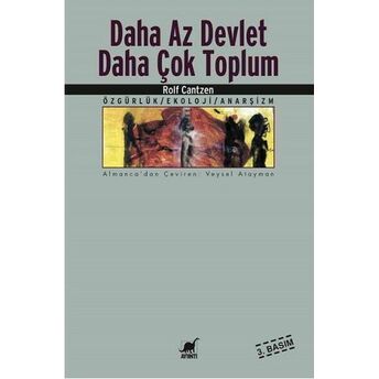 Daha Az Devlet - Daha Çok Toplum Özgürlük / Ekoloji / Anarşizm Rolf Cantzen