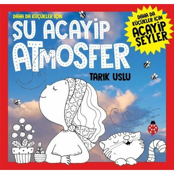 Daha Da Küçükler Için Şu Acayip Atmosfer Tarık Uslu