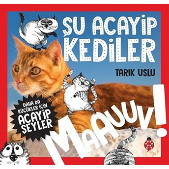 Daha Da Küçükler Için Şu Acayip Kediler - Daha Da Küçükler Için Acayip Şeyler 1 Tarık Uslu