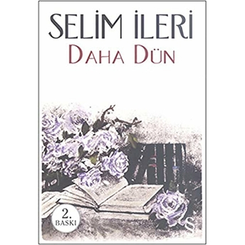 Daha Dün Selim Ileri