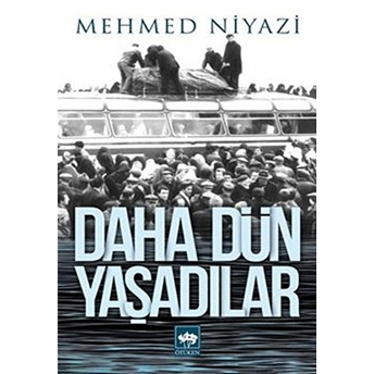 Daha Dün Yaşadılar Mehmed Niyazi